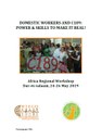Africa Regional Workshop - Domestic Workers and C189: Power and Skills to Make It Real!