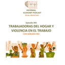 Informal Economy Podast: Social Protection #05b Trabajadoras Del Hogar Y Violencia en el Trabajo